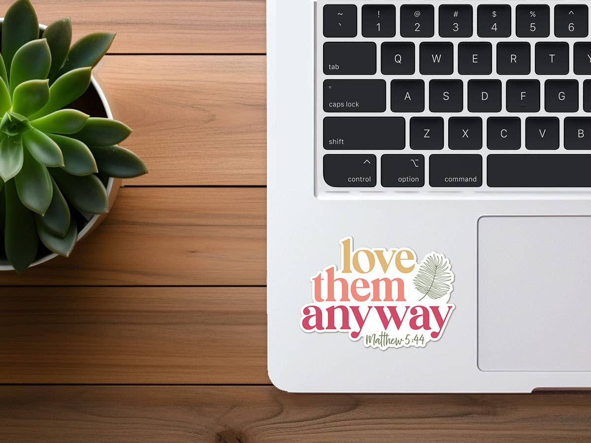 Love Them Anyway Vinyl Sticker