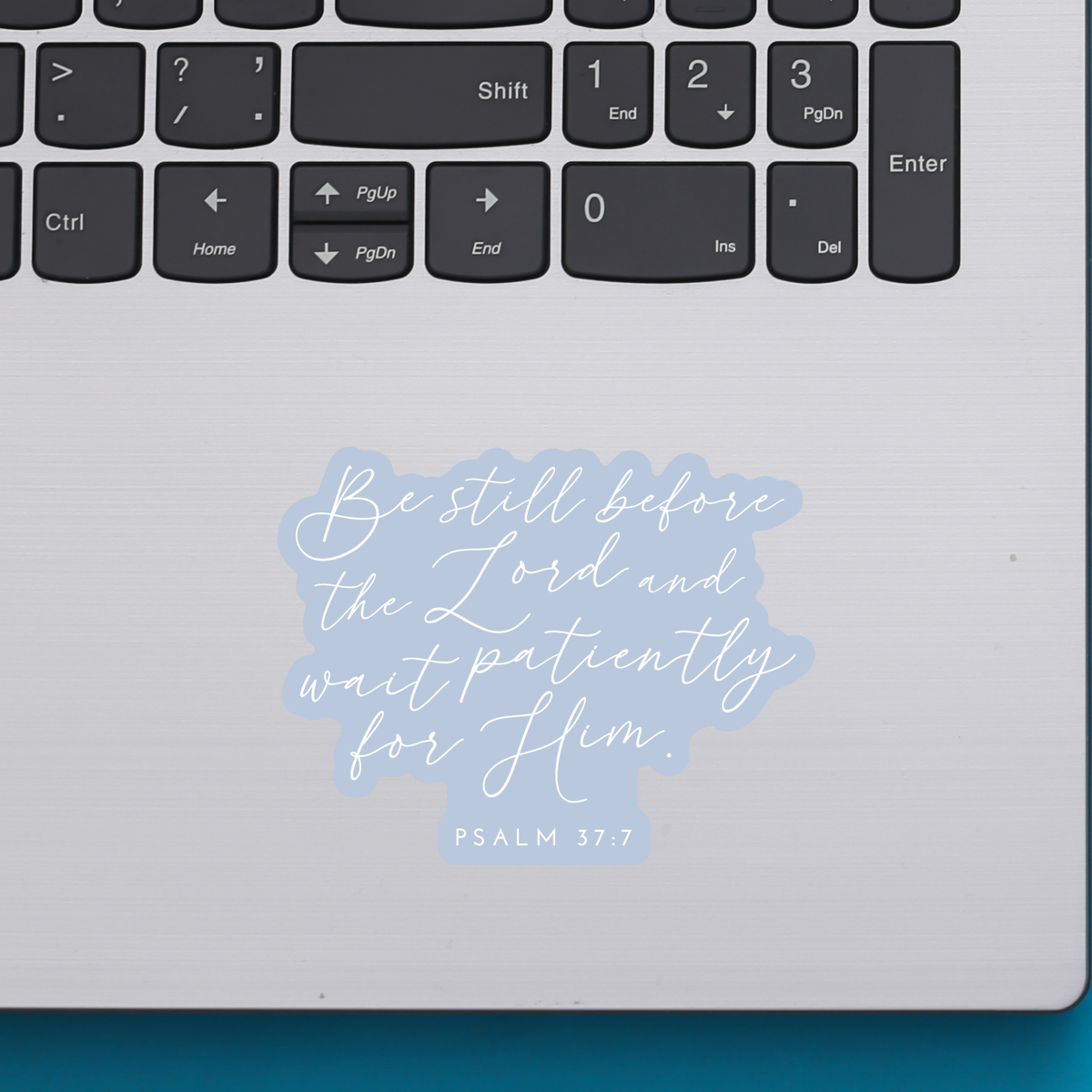 Be Still Waterproof Vinyl Sticker