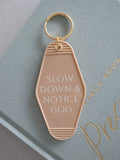 Slow Down & Notice God Hotel Keychain